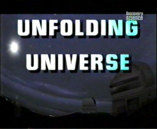 Раскрывающаяся Вселенная / Unfolding Universe